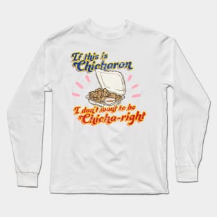 Feels so Chicha-Right Long Sleeve T-Shirt